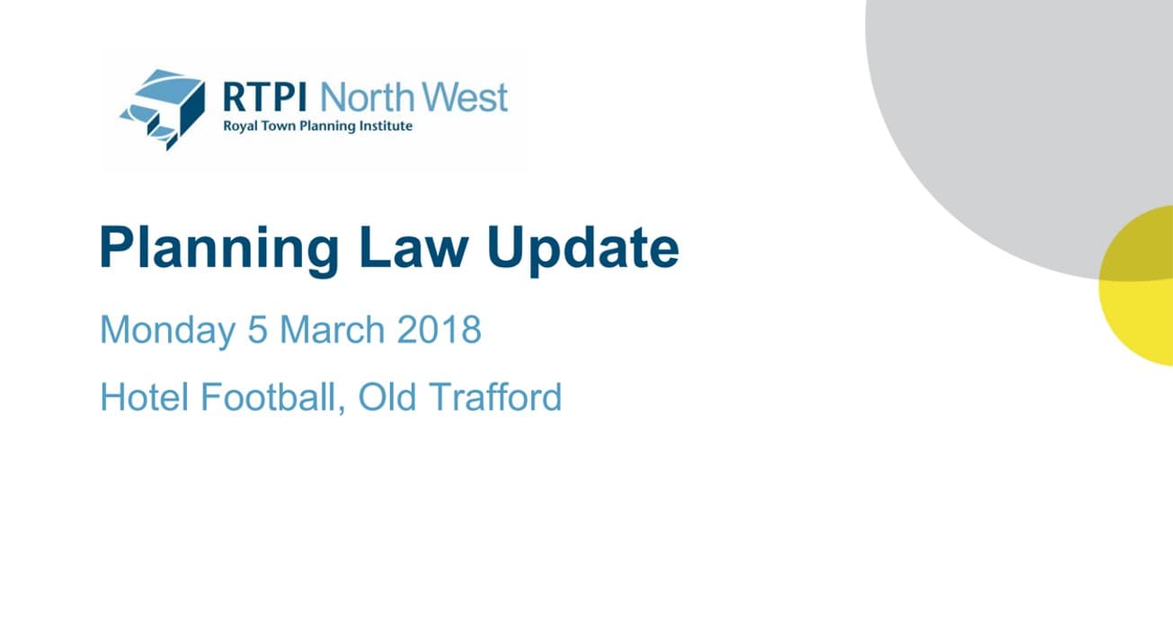 RTPI NW Planning Law Update 2018 Kings Chambers